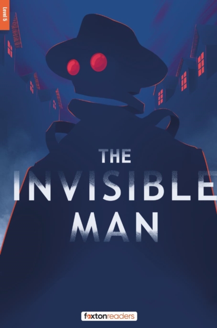 The Invisible Man - Foxton Reader Level-5 (1700 Headwords B2) with free online AUDIO