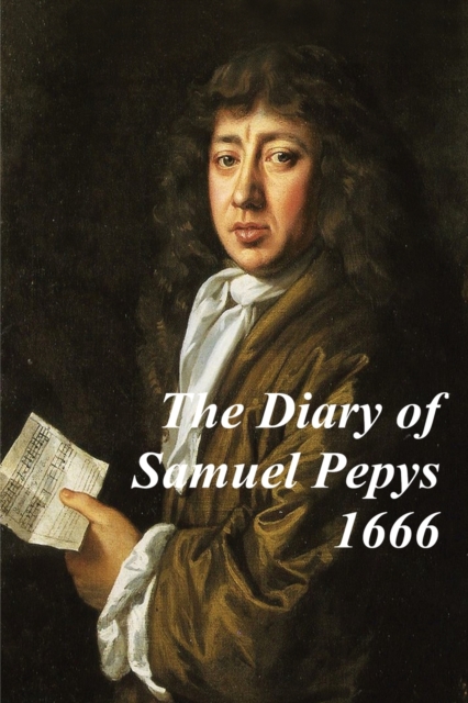 Diary of Samuel Pepys -1666 - Covering The Great Plague, The Four Days' Battle  and the Great Fire of London.  Experience history' through Samuel Pepy's legendary diary.
