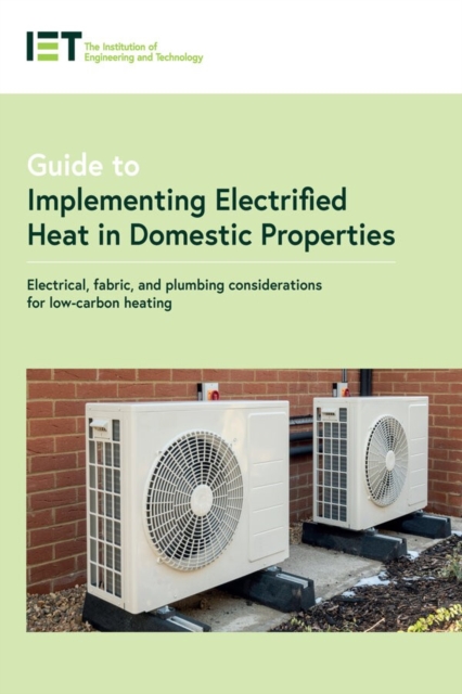 Guide to Implementing Electrified Heat in Domestic Properties