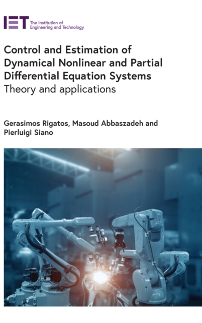 Control and Estimation of Dynamical Nonlinear and Partial Differential Equation Systems