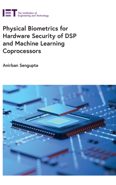 Physical Biometrics for Hardware Security of DSP and Machine Learning Coprocessors