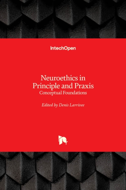 Neuroethics in Principle and Praxis