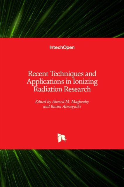 Recent Techniques and Applications in Ionizing Radiation Research