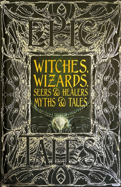 Witches, Wizards, Seers & Healers Myths & Tales