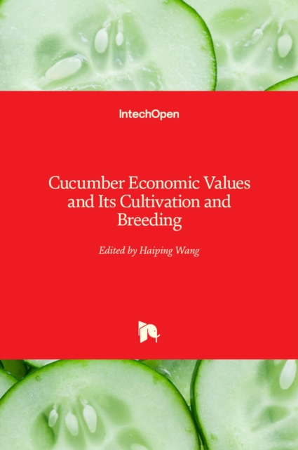 Cucumber Economic Values and Its Cultivation and Breeding