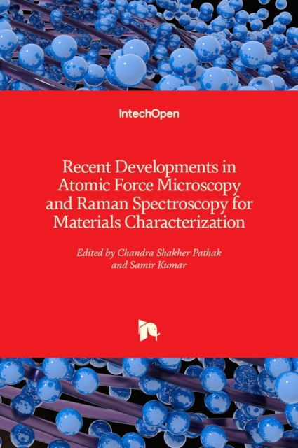 Recent Developments in Atomic Force Microscopy and Raman Spectroscopy for Materials Characterization