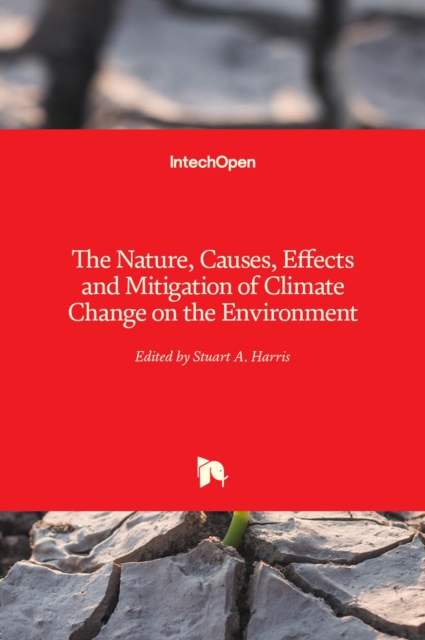 Nature, Causes, Effects and Mitigation of Climate Change on the Environment