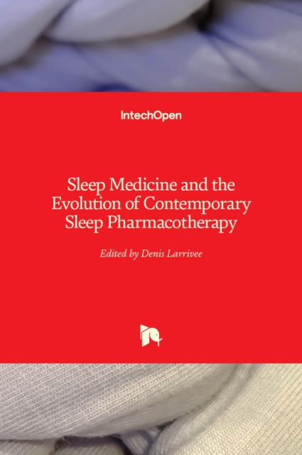 Sleep Medicine and the Evolution of Contemporary Sleep Pharmacotherapy