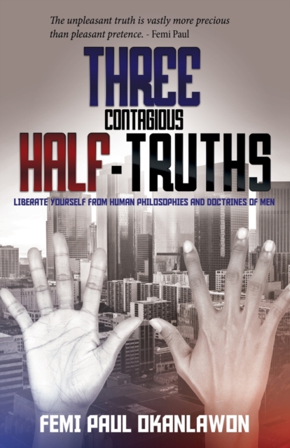 Three Contagious Half-Truths