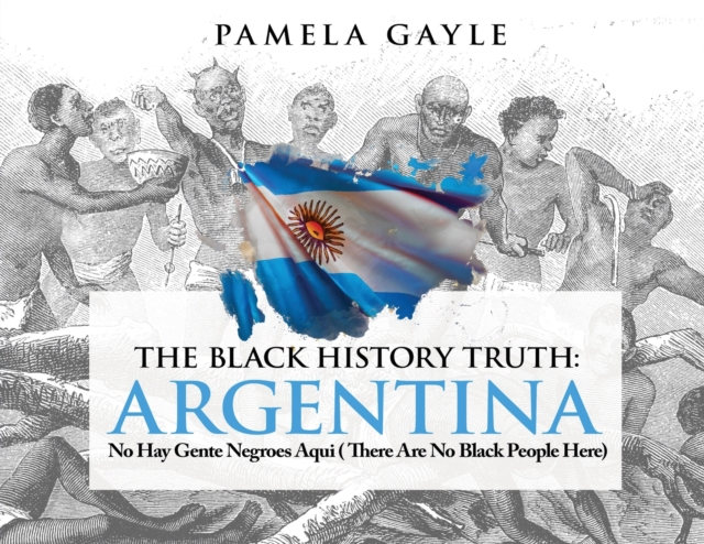 Black History Truth: Argentina