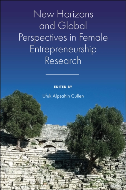 New Horizons and Global Perspectives in Female Entrepreneurship Research