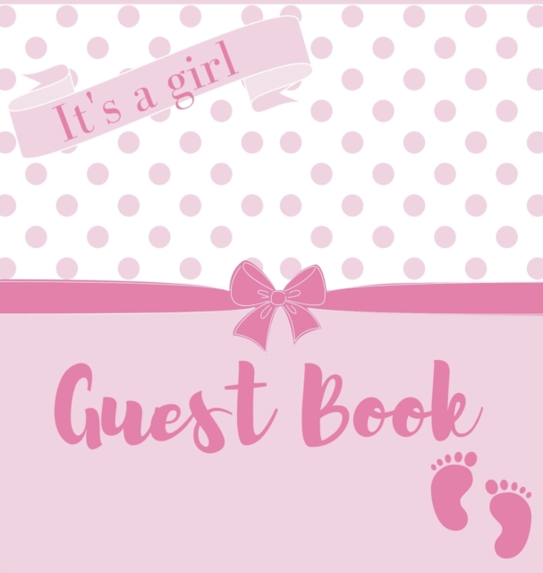 It's a girl, baby shower guest book (Hardback)