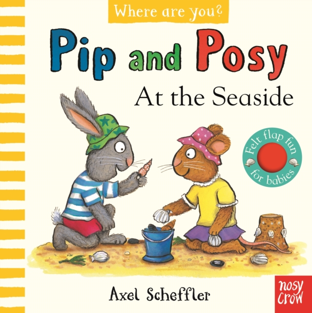 Pip and Posy, Where Are You? At the Seaside (A Felt Flaps Book)