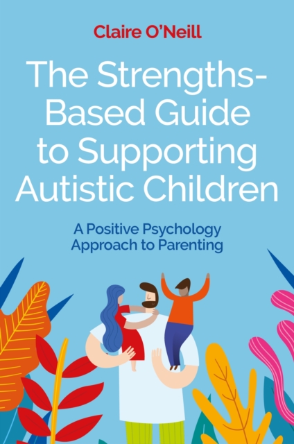 Strengths-Based Guide to Supporting Autistic Children