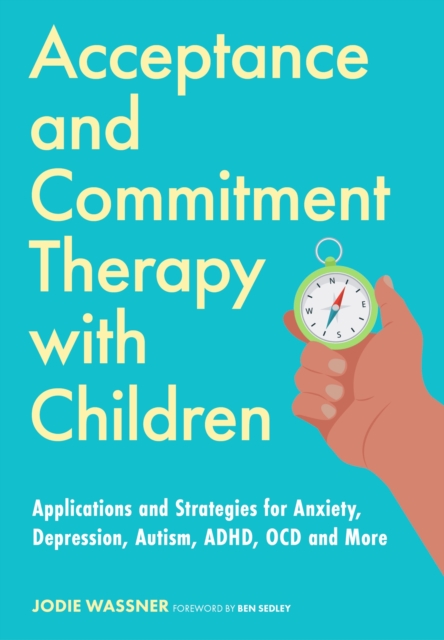 Acceptance and Commitment Therapy with Children