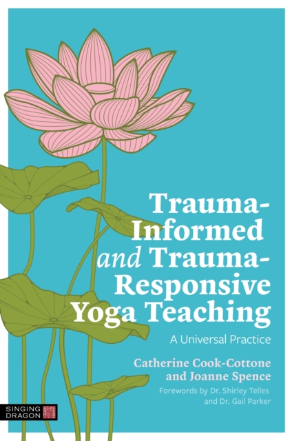 Trauma-Informed and Trauma-Responsive Yoga Teaching