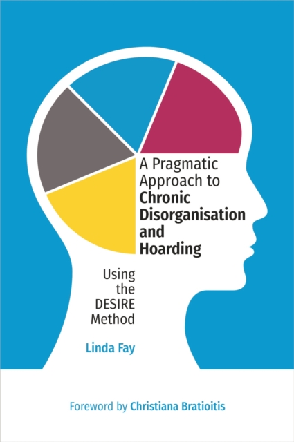 Pragmatic Approach to Chronic Disorganisation and Hoarding