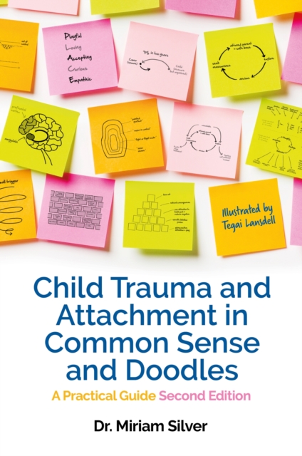 Child Trauma and Attachment in Common Sense and Doodles - Second Edition