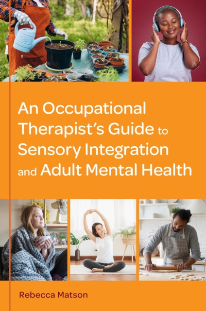 An Occupational Therapist’s Guide to Sensory Integration and Adult Mental Health
