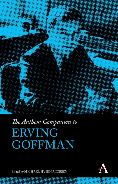 Anthem Companion to Erving Goffman