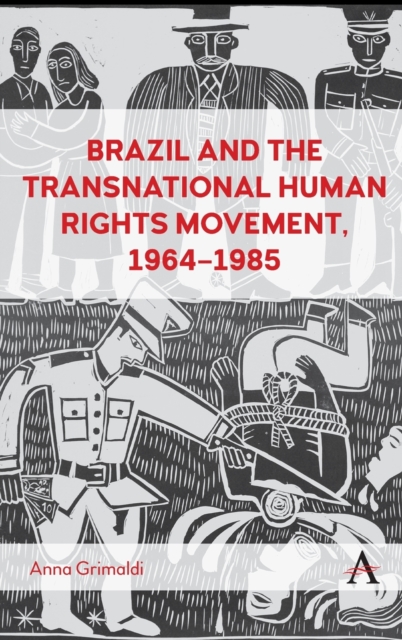 Brazil and the Transnational Human Rights Movement, 1964-1985