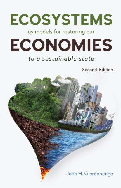 Ecosystems as Models for Restoring our Economies, 2nd Edition