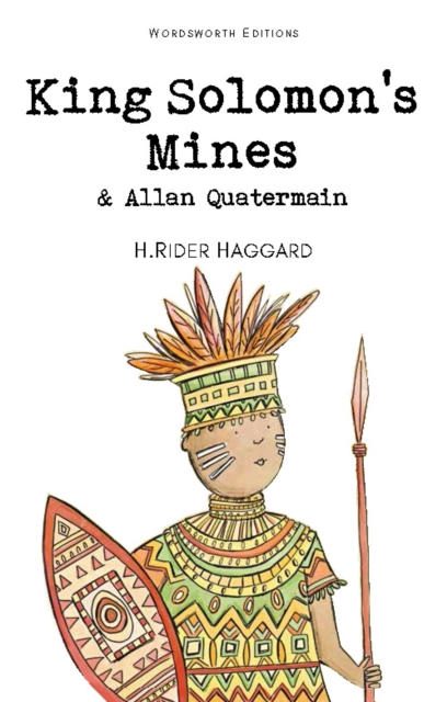 King Solomon's Mines & Allan Quatermain (Wordsworth Classics)