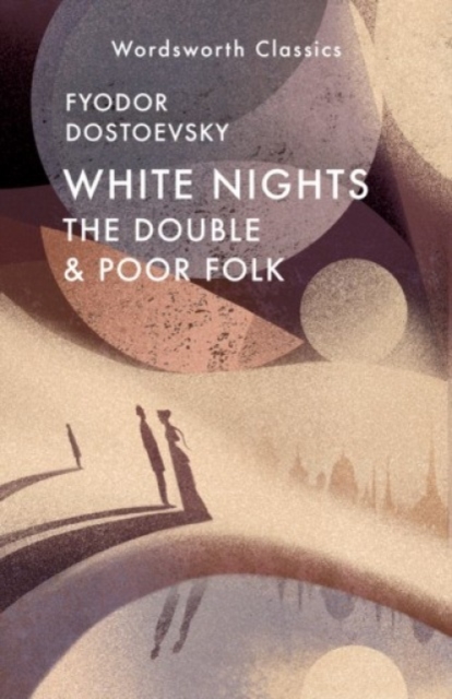 White Nights; Poor Folk; The Double