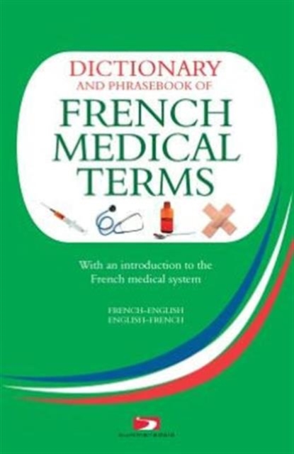 Dictionary and Phrasebook of French Medical Terms