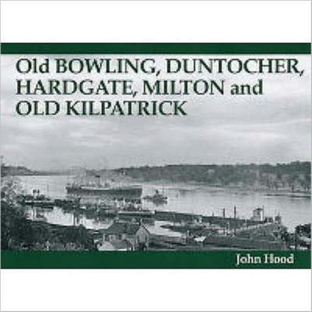 Old Bowling, Duntocher, Hardgate, Milton and Old Kilpatrick