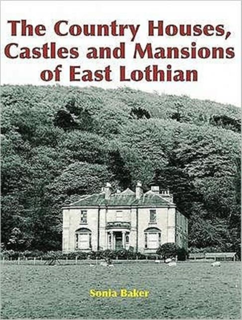 Country Houses, Castles and Mansions of East Lothian