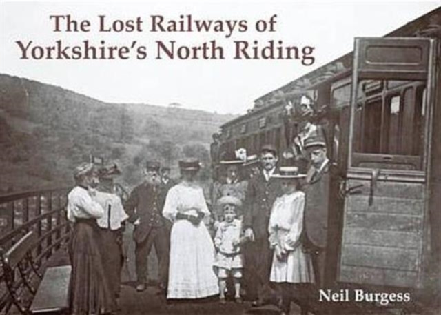 Lost Railways of Yorkshire's North Riding