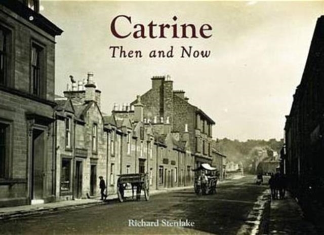 Catrine - Then and Now