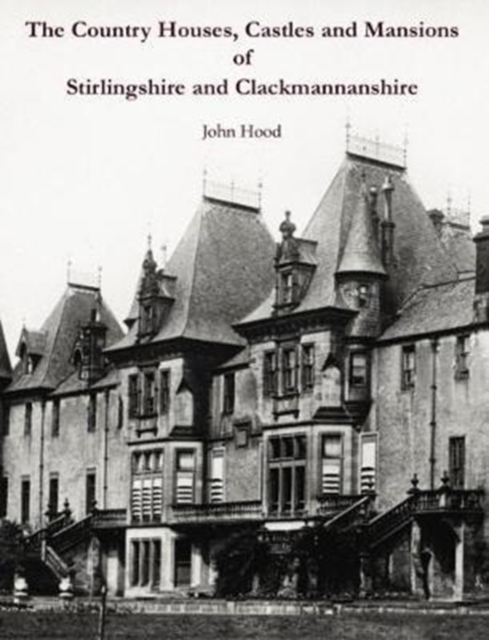 Country Houses, Castles and Mansions of Stirlingshire and Clackmannanshire
