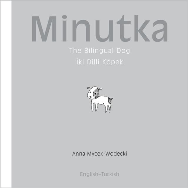 Minutka: The Bilingual Dog (Turkish-English)