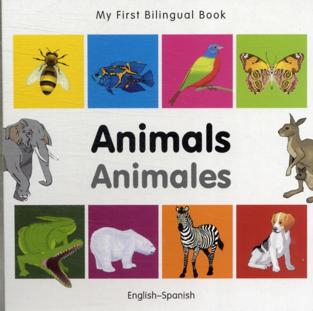 My First Bilingual Book -  Animals (English-Spanish)