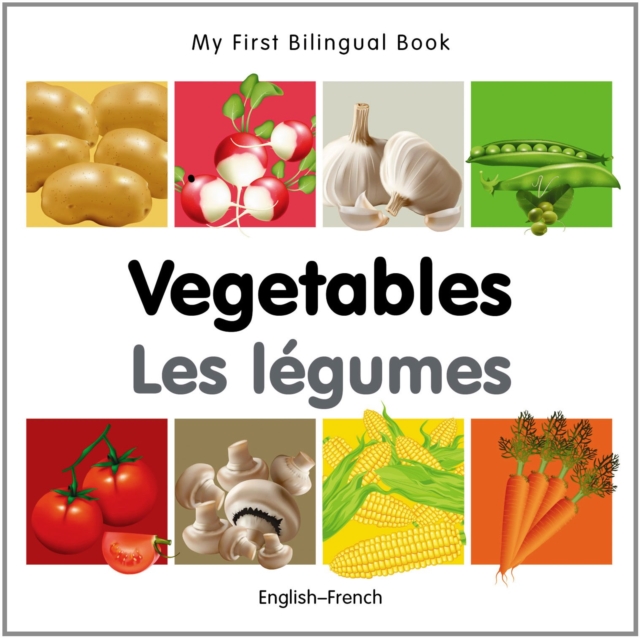 My First Bilingual Book -  Vegetables (English-French)