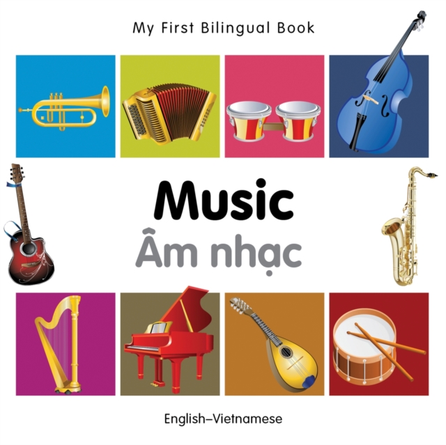 My First Bilingual Book -  Music (English-Vietnamese)