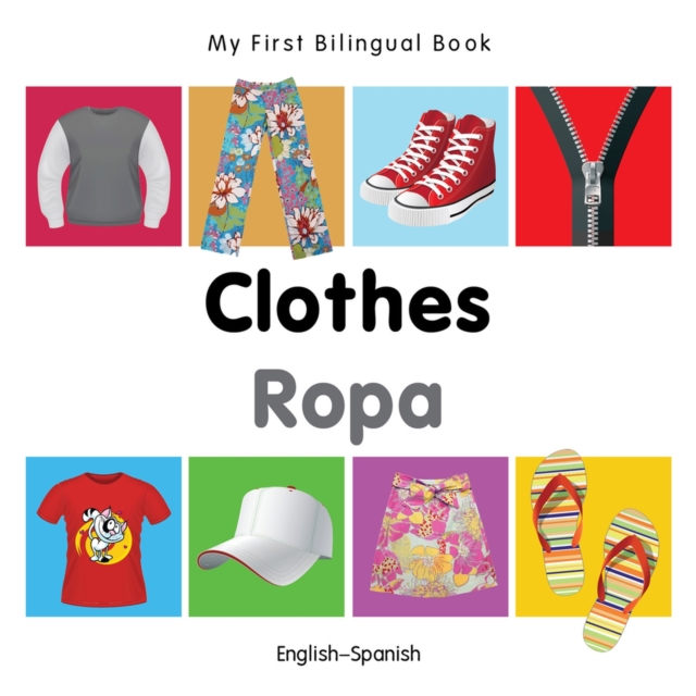 My First Bilingual Book -  Clothes (English-Spanish)