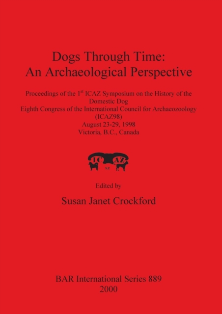 Dogs Through Time: An Archaeological Perspective