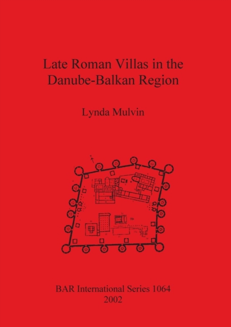 Late Roman Villas in the Danube-Balkan Region