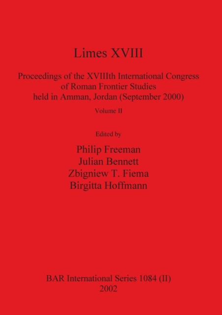 Limes XVIII - Proceedings of the XVIIIth International Congress of Roman Frontier Studies held in Amman, Jordan (September 2000), Volume 2