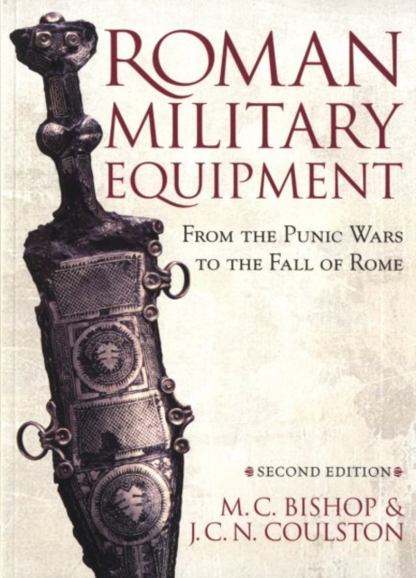 Roman Military Equipment from the Punic Wars to the Fall of Rome, second edition