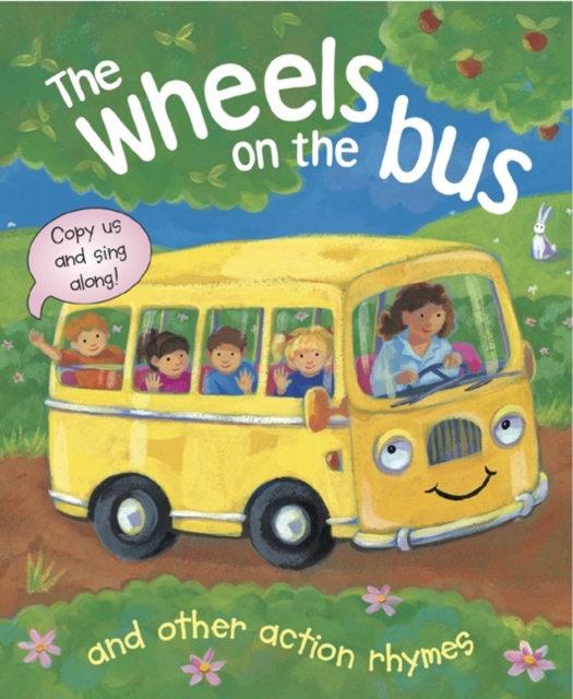 Wheels on the Bus and Other Action Rhymes: Copy Us and Sing Along!