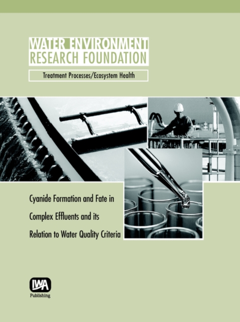 Cyanide Formation and Fate in Complex Effluents and its Relation to Water Quality Criteria