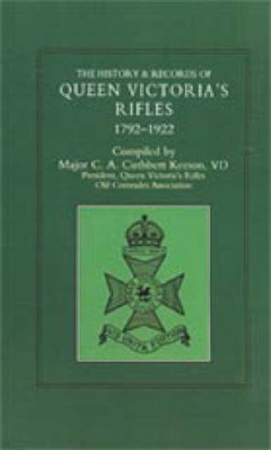 History and Records of Queen Victoria's Rifles 1792-1922