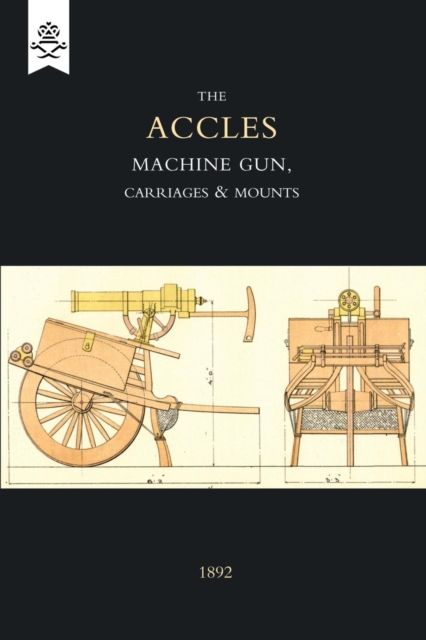 Accles Machine Gun, Carriages and Mounts (1892)