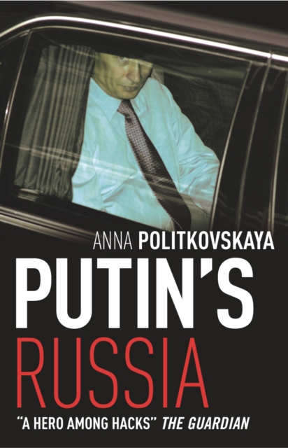 Putin's Russia : The definitive account of Putin's rise to power