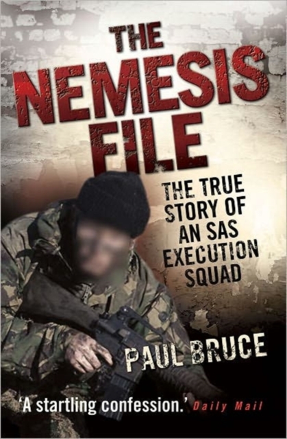 Nemesis File - The True Story of an SAS Execution Squad