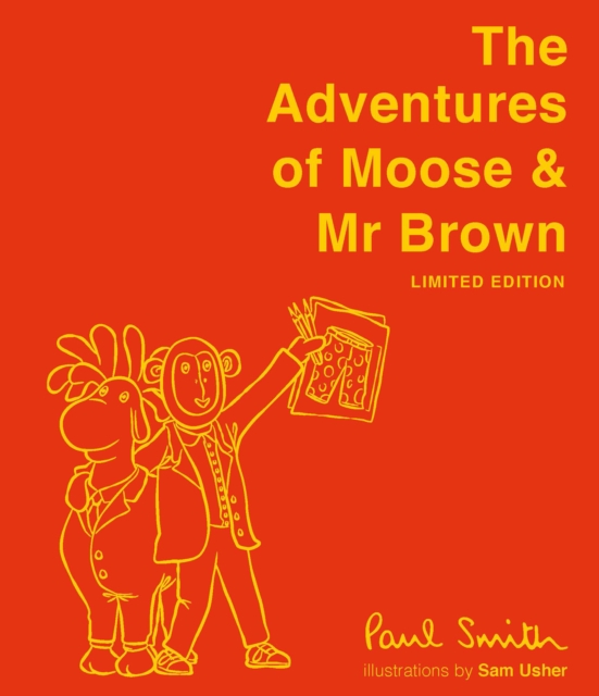 Adventures of Moose & Mr Brown. Signed, limited edition